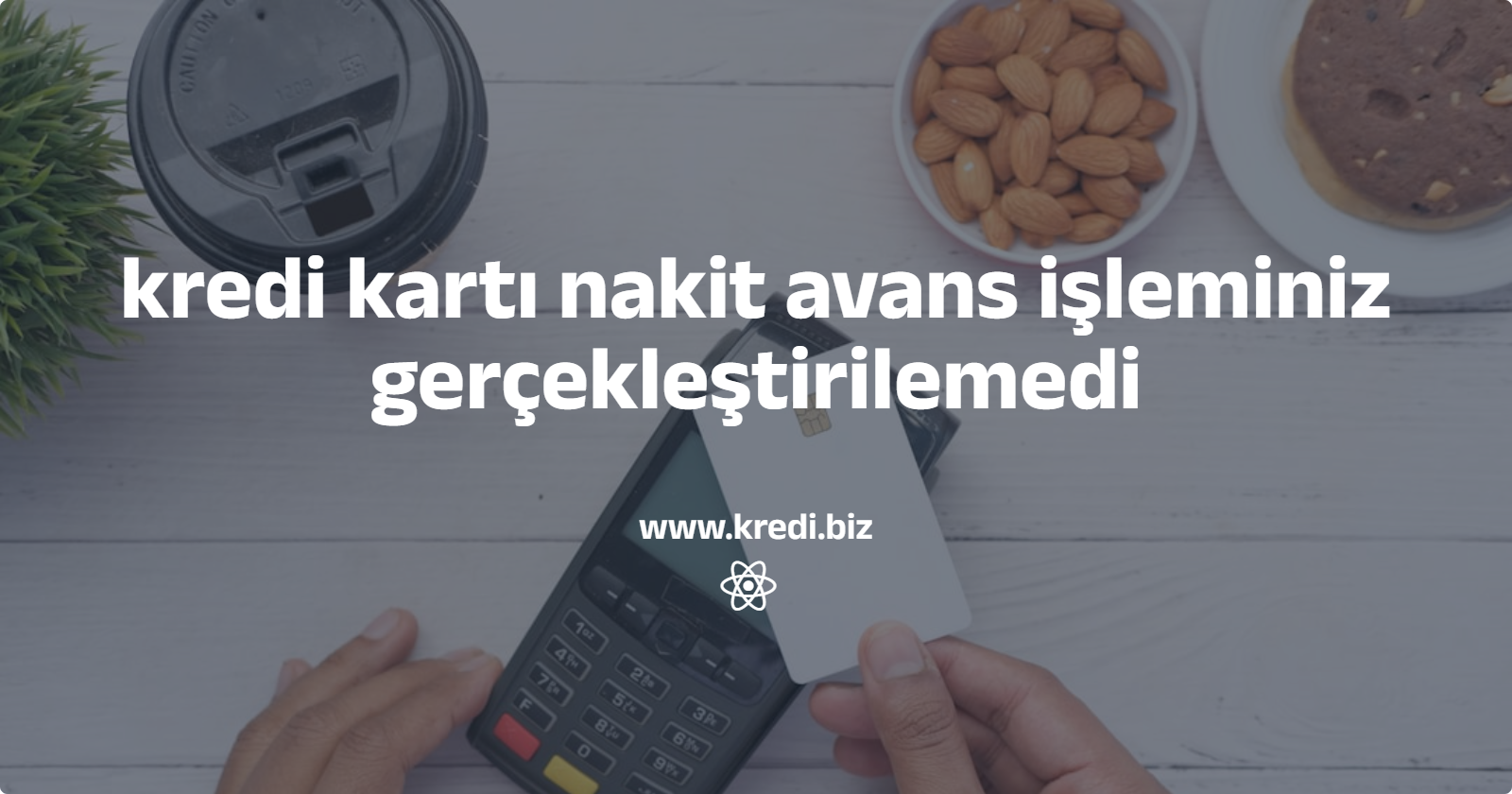 kredi kartı nakit avans işleminiz gerçekleştirilemedi
