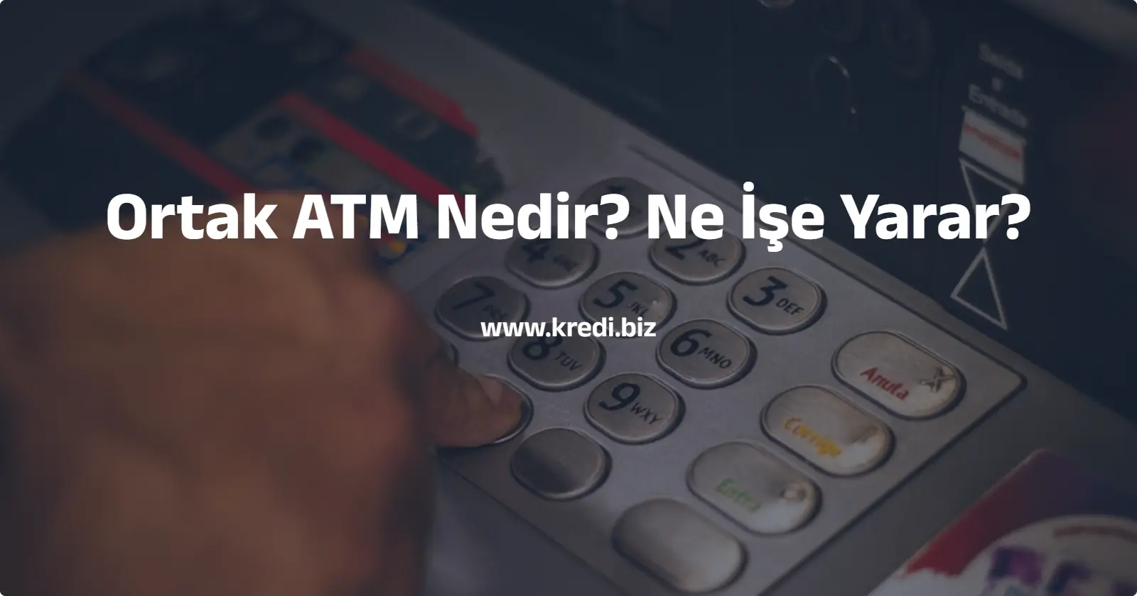 Ortak ATM Nedir? Ne İşe Yarar?